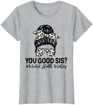 Você é boa irmã? A saúde mental é a conscientização da camiseta do cérebro humano