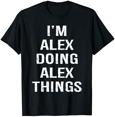 Estou fazendo Alex fazendo coisas, nome de camiseta de aniversário