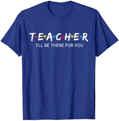 Camisa fofa do professor da moda, eu estarei lá para sua camiseta de presente