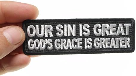Nosso pecado é um grande Deus, a graça é maior - 4x1,25 polegadas. Ferro bordado no patch