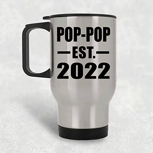 Projeta o pop pop estabelecido est. 2022, caneca de viagem prateada 14oz de aço inoxidável copo isolado,