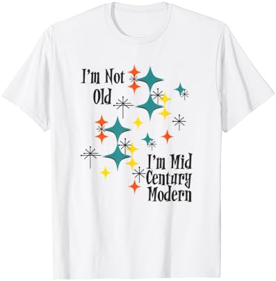 Eu não sou velho, estou com meados do século Modern Space Age Birthday Funny T-Shirt