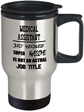 Presentes de Natal para Travel Mug Isolle de assistente médica engraçada - Super Awesome não é um emprego - Presentes