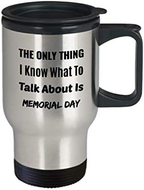 Caneca de viagem do Memorial Day - a única coisa que sei sobre o que falar é o Memorial Day